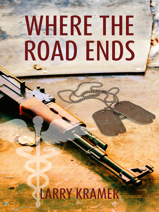 Title details for Where the Road Ends by Larry Kramer - Available